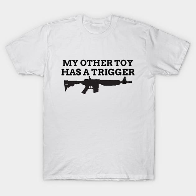 My other toy has a trigger T-Shirt by John's shop